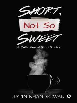 cover image of Short, Not So Sweet